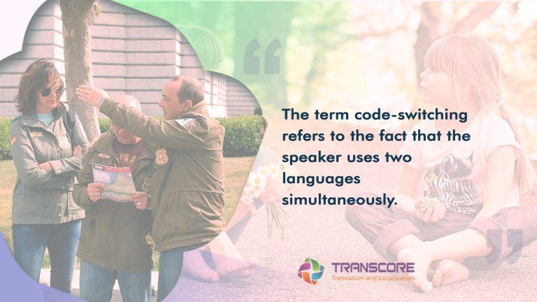 Code-Switching and Code-Mixing – What You Need to Know